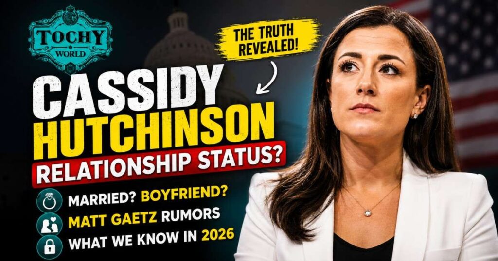 Is Cassidy Hutchinson Married? Husband, Boyfriend, Relationship Status