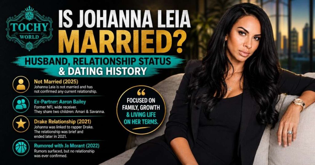 Is Johanna Leia Married? Husband, Relationship Status and Dating History