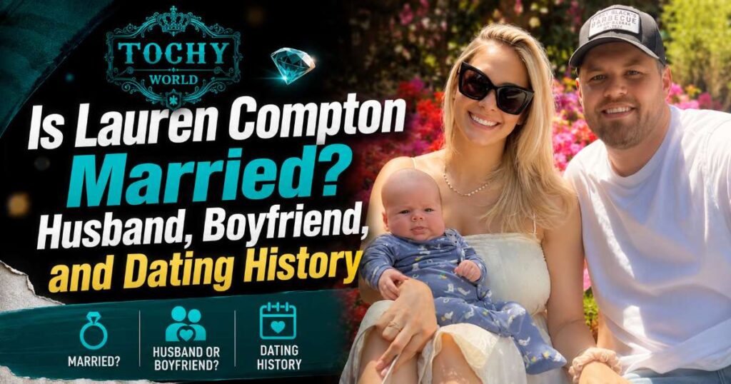 Is Lauren Compton Married? Husband, Boyfriend, and Dating History